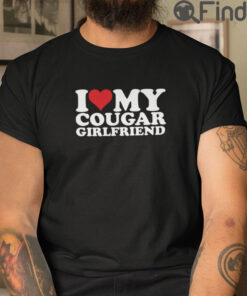 I Love My Cougar Girlfriend T Shirt