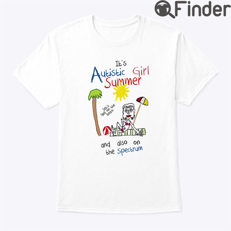 Its Autistic Girl Summer Shirt Its Autistic Girl Summer Shirt