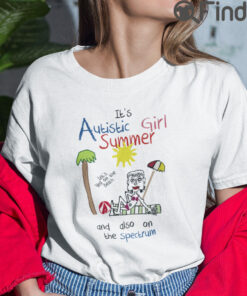 Its Autistic Girl Summer T Shirt