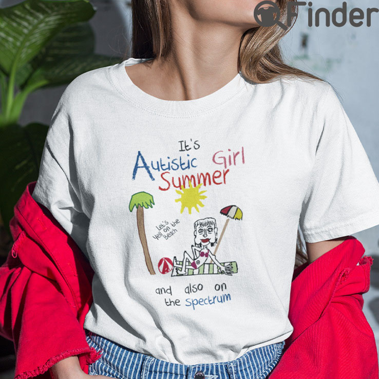 Its Autistic Girl Summer T Shirt Its Autistic Girl Summer T Shirt