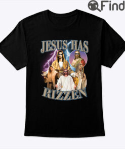 Jesus Has Rizzen Shirt
