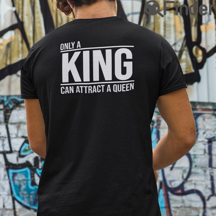 Only A King Can Attract A Queen Matching T Shirt Only A King Can Attract A Queen Matching T Shirt