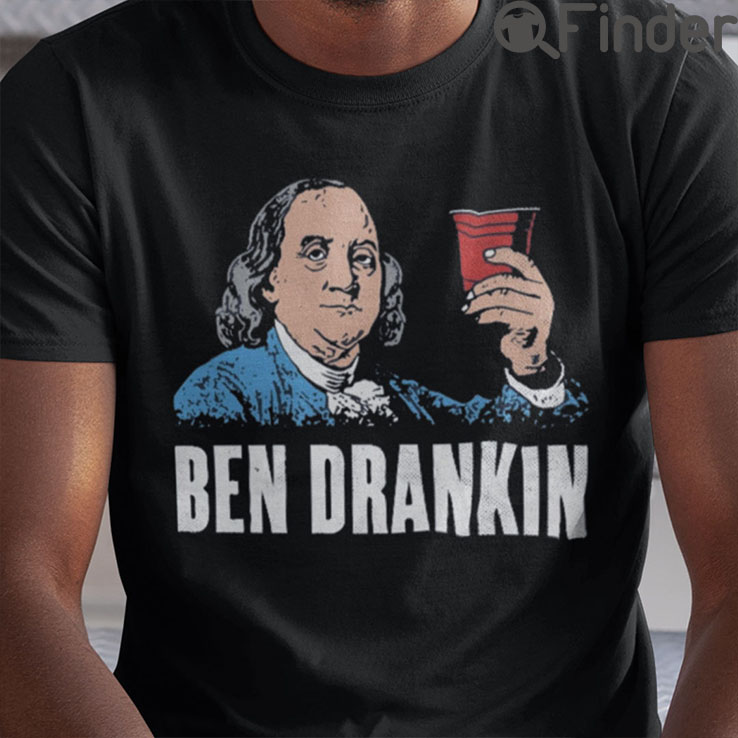 Patriotic Ben Drankin 4th Of July Shirt Patriotic Ben Drankin 4th Of July Shirt