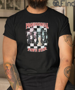 Professional Pawn Star T Shirt