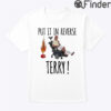 Put It In Reverse Terry Shirt