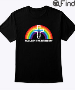Reclaim The Rainbow Shirt