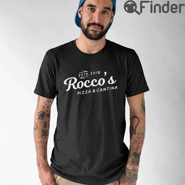 Roccos Pizza And Cantina Estd 2018 Shirt Roccos Pizza And Cantina Estd 2018 Shirt