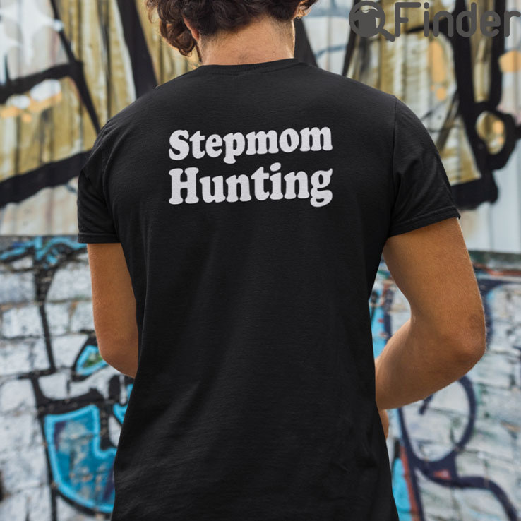 Stepmom Hunting T Shirt Gift For Mom Stepmom Hunting T Shirt Gift For Mom