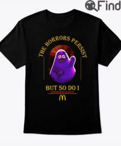 The Horrors Persist But So Do I Shirt Grimace Shirt