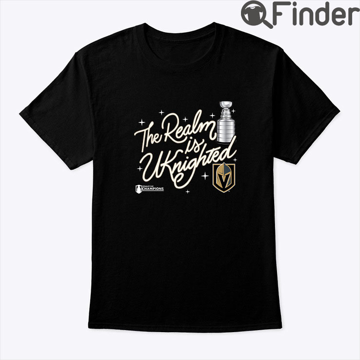 The Realm Is Uknighted Shirt Vegas Golden Knights The Realm Is Uknighted Shirt Vegas Golden Knights