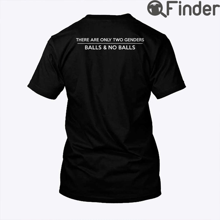 There Are Only Two Genders Balls And No Balls Shirt There Are Only Two Genders Balls And No Balls Shirt