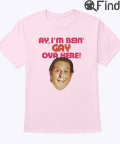 Anthony Atamanuik Ay I’m Bein Gay Over Here Shirt