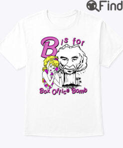B Is For Box Office Bomb Shirt
