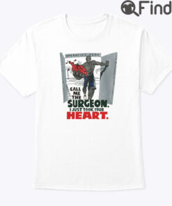 Call Me The Surgeon I Just Took Your Heart Basketball Shirt