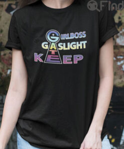 Girlboss Gatekeep Gaslight T Shirt