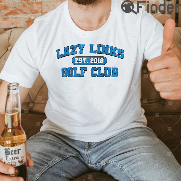 Lazy Links Golf Club Shirt Lazy Links Golf Club Shirt