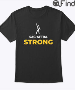 SAG AFTRA Strong T Shirt