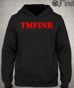 Tmfinr That Motherfucker Is Not Real T Shirt