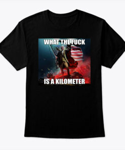 WTF Is A Kilometer Tee