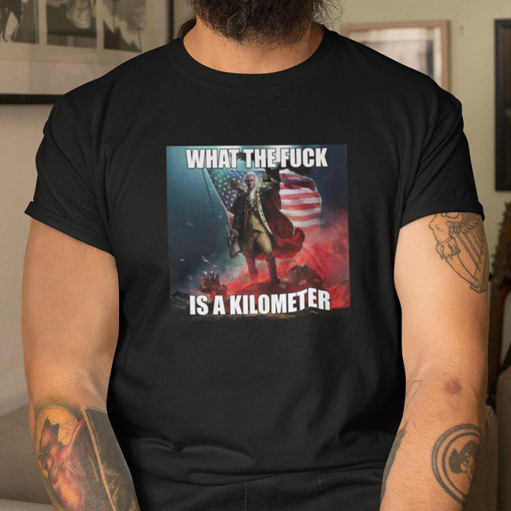 WTF Is A Kilometer Tees WTF Is A Kilometer Tees