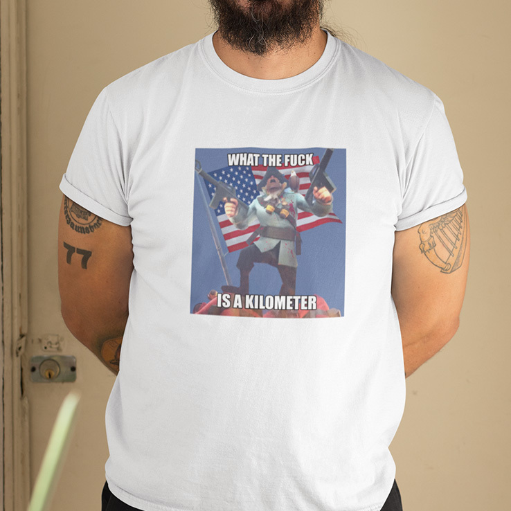 What The Fuck Is A Kilometer T Shirt What The Fuck Is A Kilometer T Shirt
