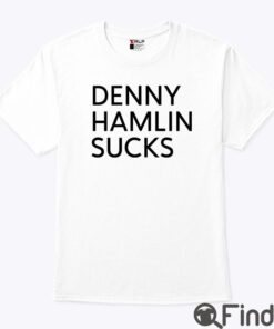 Denny Hamlin Sucks Shirt