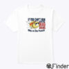 If You Can’t Run With The Big Dogs Stay On The Porch Shirt