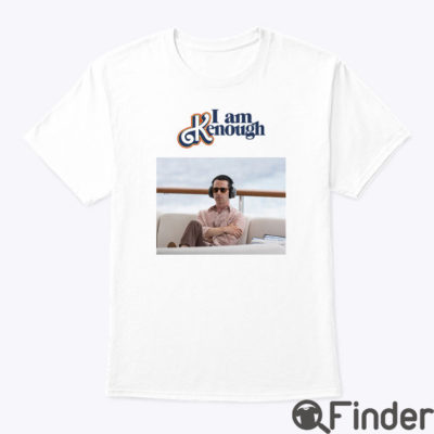Kendall Roy I Am Kenough Shirt
