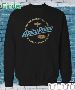 Sweatshirt Apity Prime If The Air Doesn't Kill You Wilhelm Ryan Will Shirt