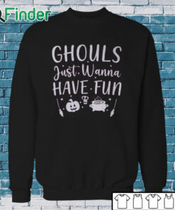 Sweatshirt Ghouls Just Wanna Have Fun Shirt, Halloween T Shirt