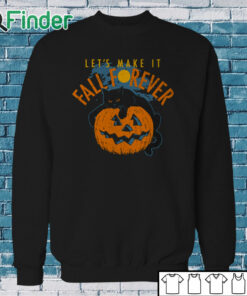 Sweatshirt Halloween let’s make it fall forever Black Cat Pumpkin Halloween T shirt