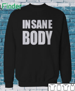 Sweatshirt Insane Body Shirt