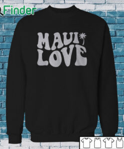Sweatshirt Maui Love Shirt
