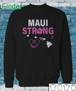 Sweatshirt Maui Strong T Shirt Maui Wildfire Relief Support For Hawaii Fire Victims Lahaina