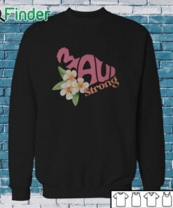 Sweatshirt Official maui Strong T Shirt Fundraiser Maui Wildfire Relief Support for Hawaii Fire
