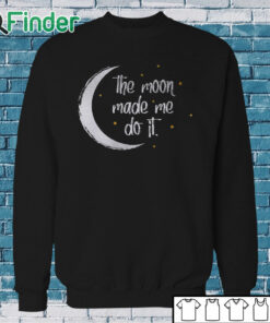 Sweatshirt Womens The Moon Made Me Do It Halloween T shirt
