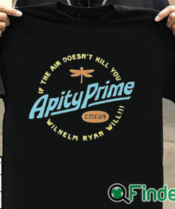 T shirt black Apity Prime If The Air Doesn't Kill You Wilhelm Ryan Will Shirt