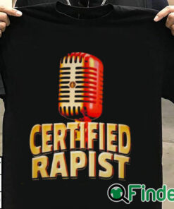 T shirt black Certified Rapist Shirt