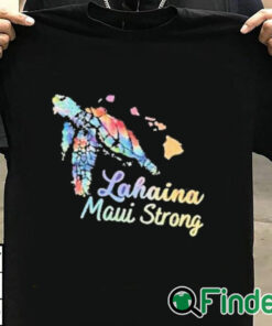 T shirt black Lahaina Maui Strong Shirt, hoodie, sweater, long sleeve and tank top