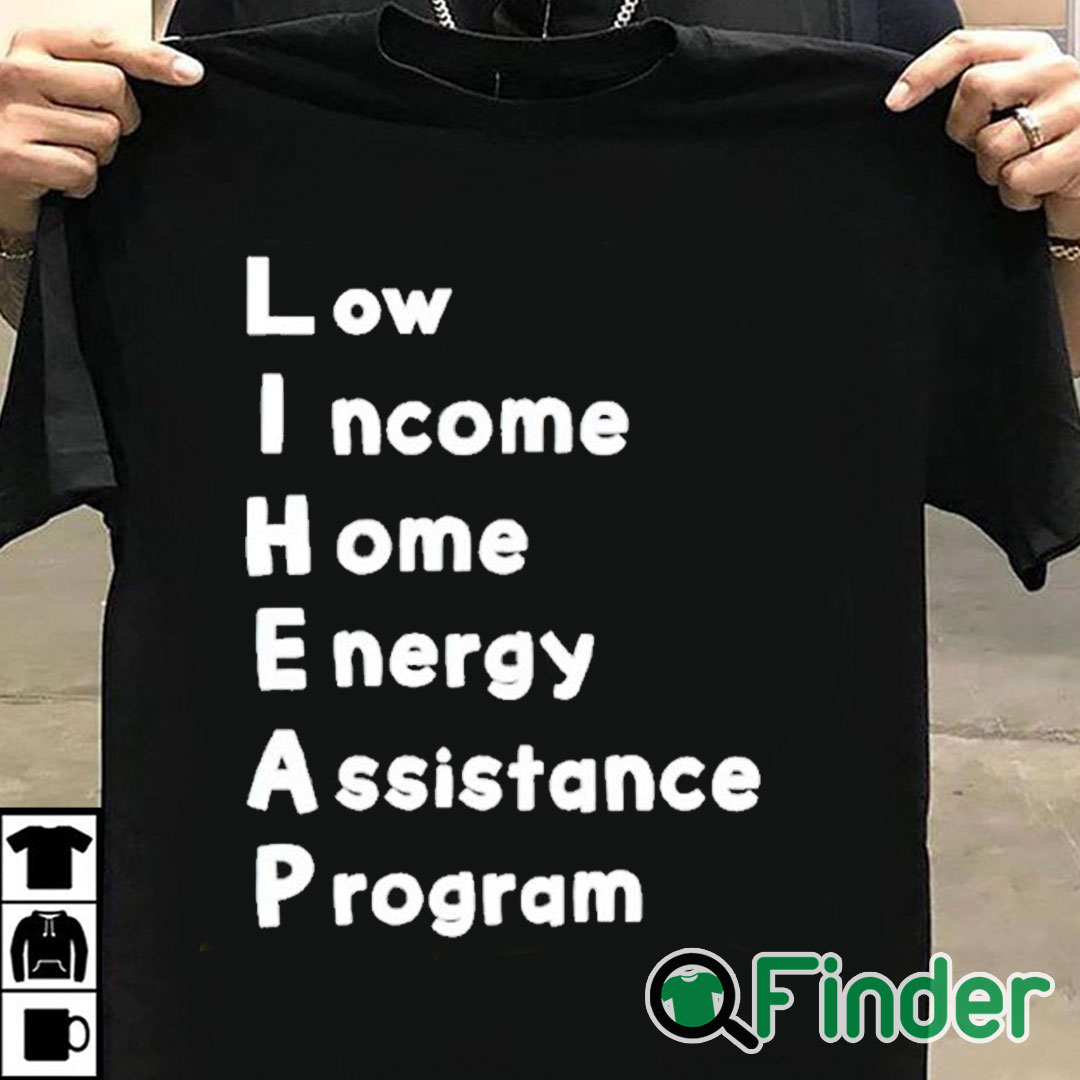 T shirt black Low Income Home Energy Assistance Program Shirt T shirt black Low Income Home Energy Assistance Program Shirt