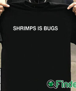 T shirt black Shrimps Is Bugs Shirt