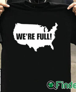 T shirt black Usa Map We're Full Shirt