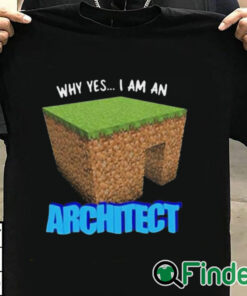 T shirt black Why Yes I'm An Architect Shirt