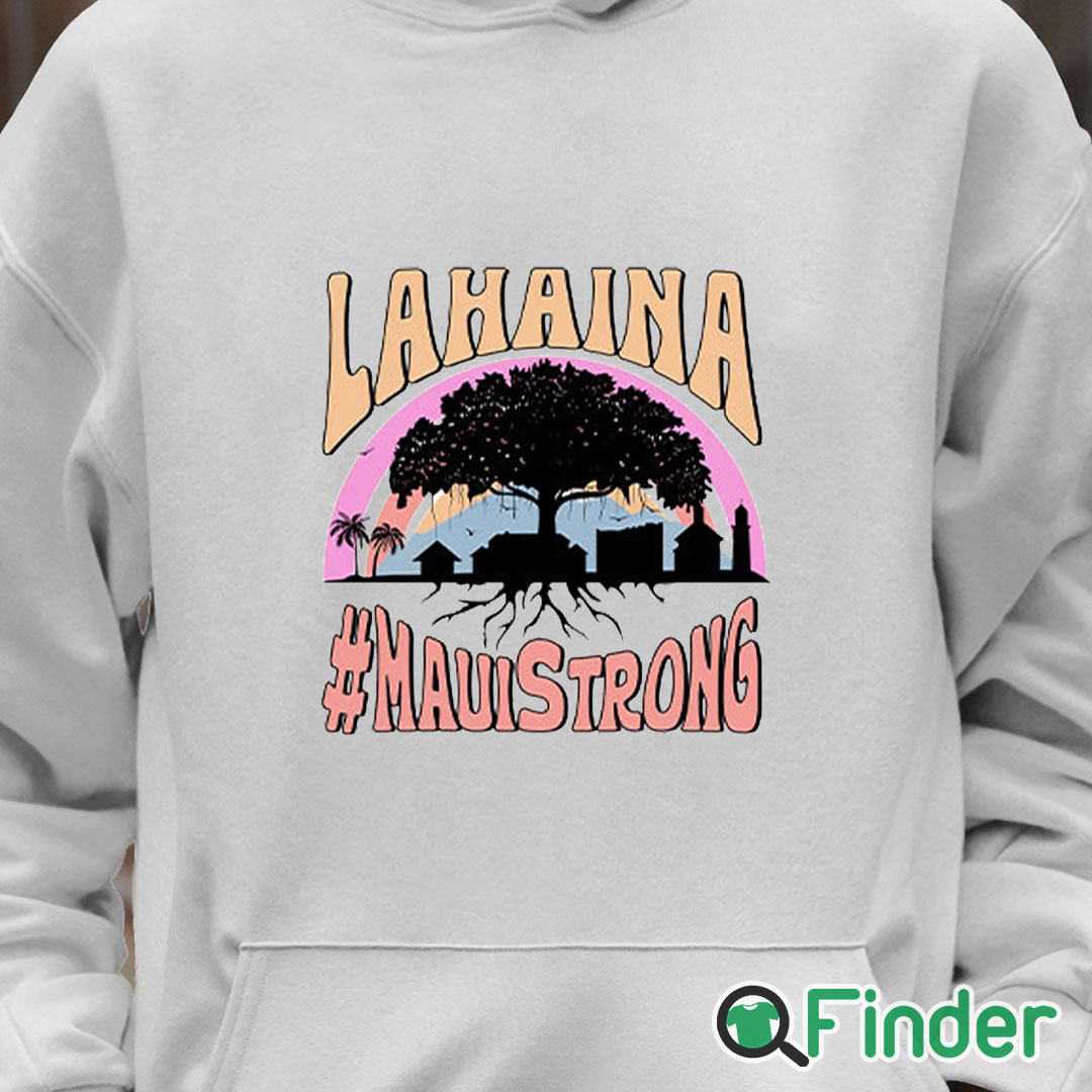 Unisex Hoodie Lahaina Maui Strong T Shirt Unisex Hoodie Lahaina Maui Strong T Shirt