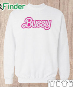 Unisex Sweatshirt Allie Katch Hi Bussy Barbie Bussy Shirt