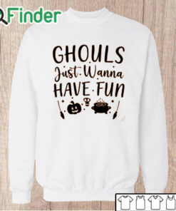 Unisex Sweatshirt Ghouls Just Wanna Have Fun Shirt, Halloween Shirt