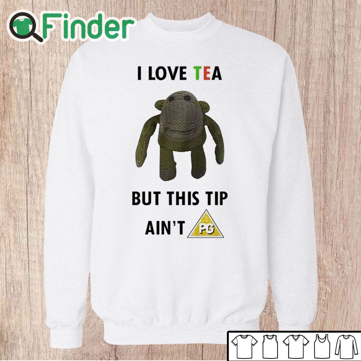 Unisex Sweatshirt I Love Tea But This Tip Ain't Pg Shirt Unisex Sweatshirt I Love Tea But This Tip Ain't Pg Shirt