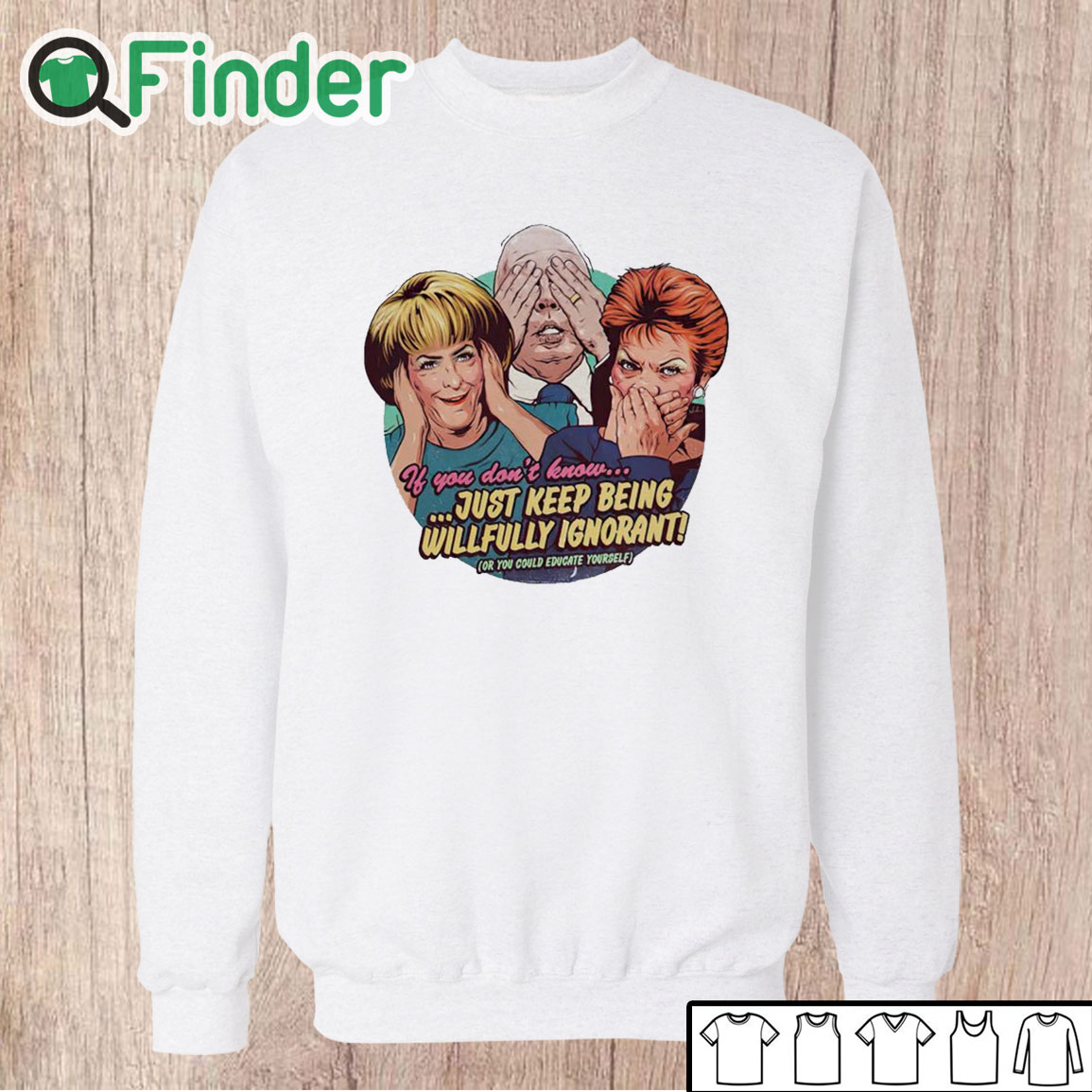 Unisex Sweatshirt If You Don't Know Just Keep Being Willfully Ignorant Shirt Unisex Sweatshirt If You Don't Know Just Keep Being Willfully Ignorant Shirt