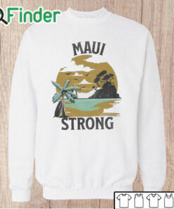 Unisex Sweatshirt Lahaina Maui Strong Shirt