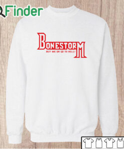 Unisex Sweatshirt Retro Bone Storm Shirt Buy Me Or Go To Hell T Shirt